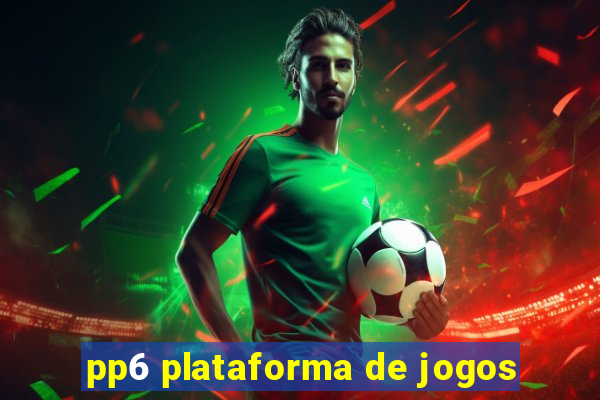 pp6 plataforma de jogos